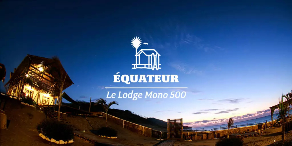 Lodge Mono500 Équateur